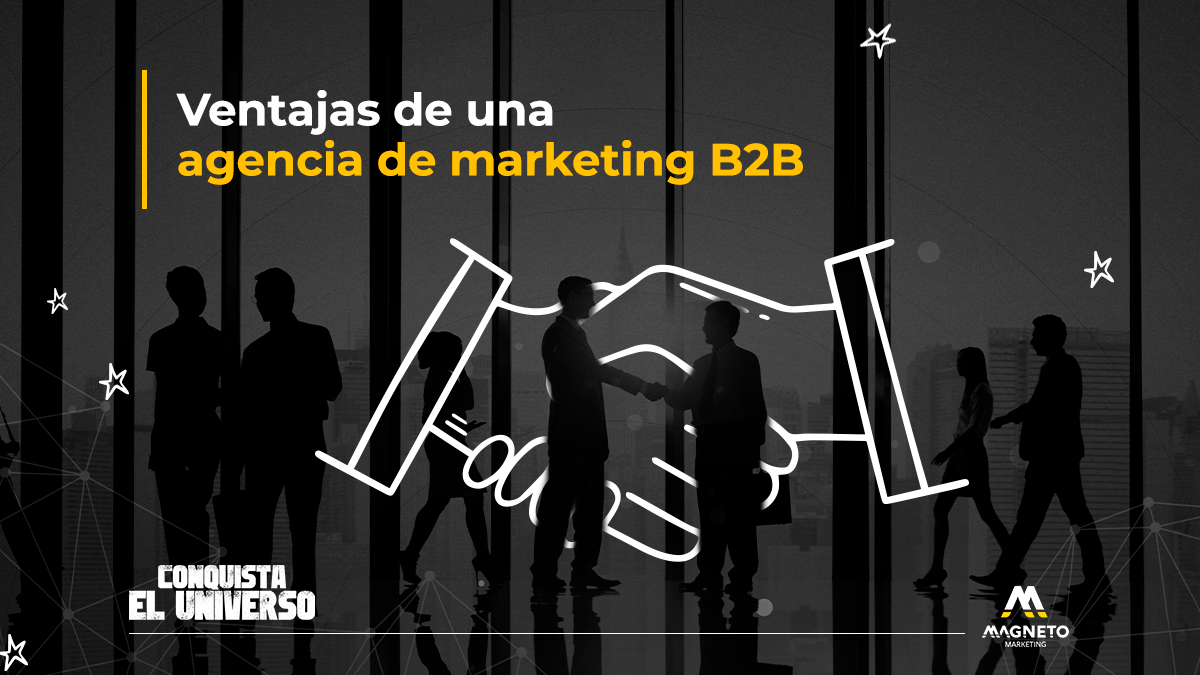 9 Beneficios de una agencia de marketing B2B