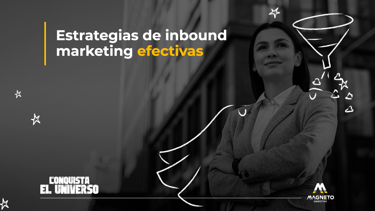 Estrategias de inbound marketing para destacar en tu mercado