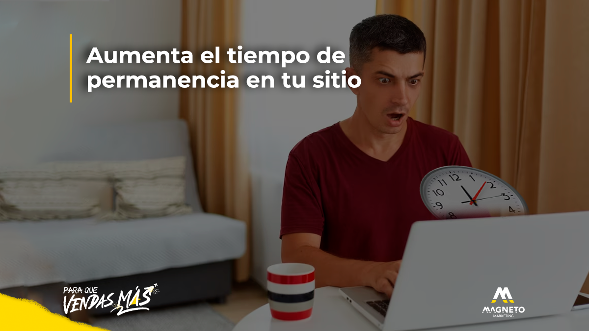 Aumenta el tiempo de permanencia de tu sitio web