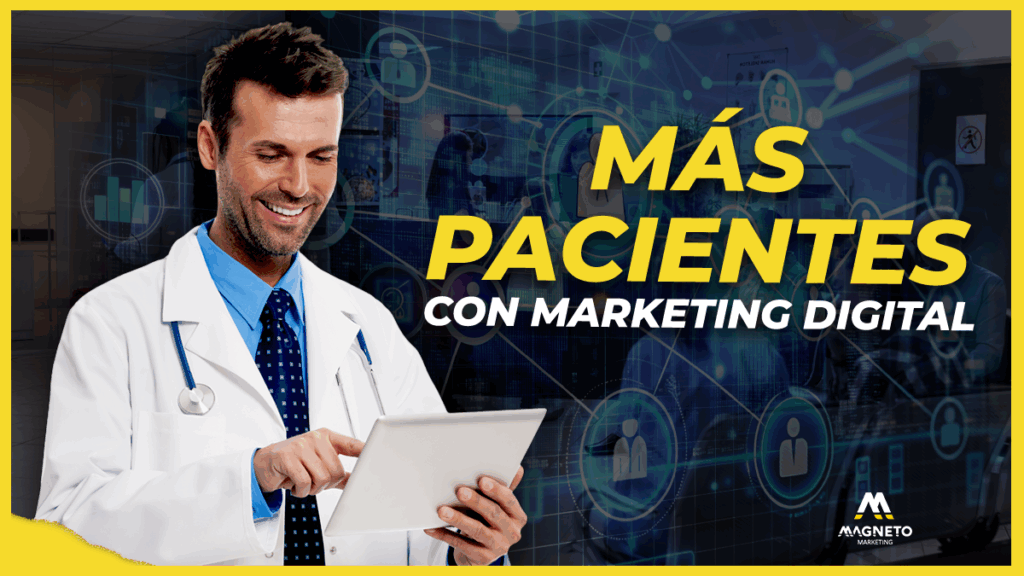 Cómo Atraer Más Pacientes con Marketing Digital